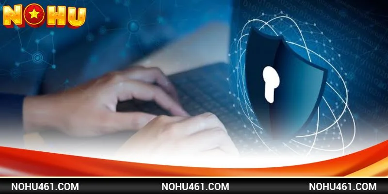 Chính sách bảo mật tại NỔ HŨ đóng vai trò cực kỳ quan trọng