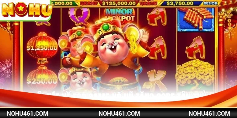 Code game nổ hũ 2026 nhận được nhiều sự quan tâm của các bet thủ