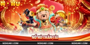 Nổ Hũ Thần Tài: Cơn Sốt Slot Game Bet Thủ Không Thể Bỏ Lỡ