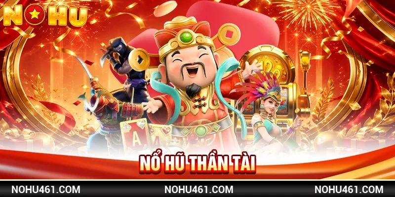Nổ Hũ Thần Tài: Cơn Sốt Slot Game Bet Thủ Không Thể Bỏ Lỡ