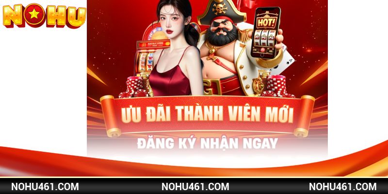 Thưởng chào mừng thành viên mới với phần thưởng to