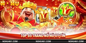 Top 5 Trang Nổ Hũ Uy Tín - Đọc Và Đăng Ký Chơi Ngay